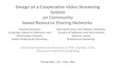 Design of a Cooperative Video Streaming System on Community based Resource Sharing Networks 2010 International Conference on P2P, Parallel, Grid, Cloud.
