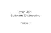 CSC 480 Software Engineering Testing - I. Plan project Integrate & test system Analyze requirements Design Maintain Test units Implement Software Engineering.