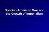 Spanish-American War and the Growth of Imperialism.