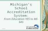 12/18/2015 Michigan’s School Accreditation System : From Education YES to MI-SAS.