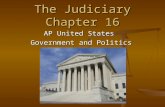 The Judiciary Chapter 16 AP United States Government and Politics.