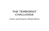 THE TERRORIST CHALLENGE Islam and Islamic Radicalism.
