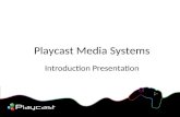 Playcast Media Systems Introduction Presentation.