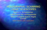 HOLOGRAPHIC SCANNING LIDAR TELESCOPES Geary K. Schwemmer Laboratory For Atmospheres NASA Goddard Space Flight Center