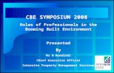 CBE SYMPOSIUM 2008 Roles of Professionals in the Booming Built Environment Presented By Ms N Mandindi Chief Executive Officer Intersite Property Management.
