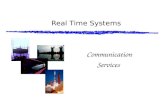 Real Time Systems Communication Services. Communication (part 1) - 2 Outline  Asynchronous Communication  Synchronous Communication  Uses of Synchronous.