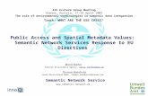 Public Access and Spatial Metadata Values: Semantic Network Services Response to EU Directives Maria Rüther Federal Environment Agency, maria.ruether@uba.demaria.ruether@uba.de.
