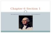 WASHINGTON BECOMES PRESIDENT Chapter 6 Section 1.