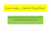 Case study – Carbon Cops Plus! One family’s efforts to reduce carbon emissions from their home.