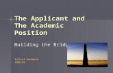 The Applicant and The Academic Position Building the Bridge A/Prof Barbara Adkins.