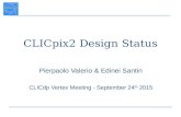 CLICpix2 Design Status Pierpaolo Valerio & Edinei Santin CLICdp Vertex Meeting - September 24 th 2015.