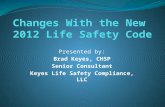 Presented by: Brad Keyes, CHSP Senior Consultant Keyes Life Safety Compliance, LLC.
