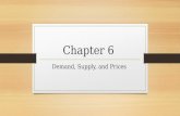 Chapter 6 Demand, Supply, and Prices. Section 1 Seeking Equilibrium: Demand and Supply.