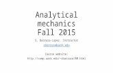 Analytical mechanics Fall 2015 S. Barraza-Lopez. Instructor sbarraza@uark.edu Course website: sbarraza/AM.html.