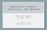 Population Health: Employers and Beyond OSHE Fall Meeting October, 2015 Karen Volmar, JD MPH Oregon State University.