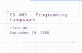 1 CS 403 - Programming Languages Class 08 September 19, 2000.
