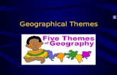 Geographical Themes. THE FIVE THEMES OF GEOGRAPHY LocationLocation PlacePlace Human-Environment InteractionHuman-Environment Interaction MovementMovement.