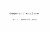 Gegevens Analyse Les 3: Normaliseren. Chapter Premise We have received one or more tables of existing data The data is to be stored in a new database.