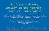 Biofuels and Water Quality in the Midwest: Corn vs. Switchgrass Silvia Secchi, Philip W. Gassman, Manoj Jha, Lyubov Kurkalova, and Catherine L. Kling Center.