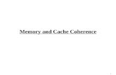 1 Memory and Cache Coherence. 2 Shared Memory Multiprocessors Symmetric Multiprocessors (SMPs) Symmetric access to all of main memory from any processor.