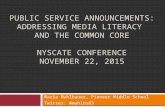 PUBLIC SERVICE ANNOUNCEMENTS: ADDRESSING MEDIA LITERACY AND THE COMMON CORE NYSCATE CONFERENCE NOVEMBER 22, 2015 Maria Muhlbauer, Pioneer Middle School.
