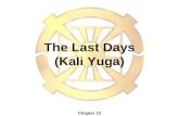The Last Days (Kali Yuga) Chapter 12. Why do we need the Last Days? (Kali Yuga?)