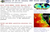 Summary of 22-23 January 2007 ECCO2 meeting Overview and Motivation ECCO, ECCO-GODAE, ECCO2 (Wunsch, MIT) The only way to understand the complete, global,