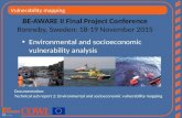 Vulnerability mapping BE-AWARE II Final Project Conference Ronneby, Sweden: 18-19 November 2015 Environmental and socioeconomic vulnerability analysis.