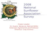 2008 National Sunflower Association Survey Project Leader: Dr. Duane Berglund, Retired NDSU Extension Agronomist and Professor Emeritus- Crop Science.