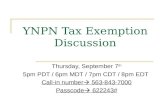 YNPN Tax Exemption Discussion Thursday, September 7 th 5pm PDT / 6pm MDT / 7pm CDT / 8pm EDT Call-in number  563-843-7000 Passcode  622243#