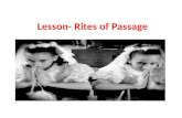 Lesson- Rites of Passage. Teacher notes Tell students to bring their textbook Bring large paper Print out handout ‘rites of passage’ Prep videos ‘rights.