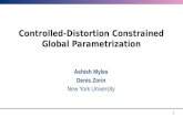 1 Controlled-Distortion Constrained Global Parametrization Ashish Myles Denis Zorin New York University.