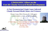 1 CIMSS/SSEC Effort on the Fast IR Cloudy Forward Model Development A Fast Parameterized Single Layer Infrared Cloudy Forward Model Status and Features.