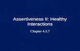 Assertiveness II: Healthy Interactions Chapter 4.3.7.