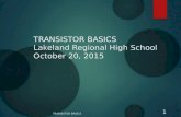 TRANSISTOR BASICS 1 TRANSISTOR BASICS Lakeland Regional High School October 20, 2015.