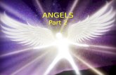 ANGELS Part 2. “It is foolish to worship angels but it is equally foolish to ignore them.” - Bill Johnson.