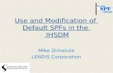 Use and Modification of Default SPFs in the IHSDM Mike Dimaiuta LENDIS Corporation.