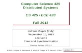Lecture 5-1 Computer Science 425 Distributed Systems CS 425 / ECE 428 Fall 2013 Indranil Gupta (Indy) September 10, 2013 Lecture 5 Time and Synchronization.