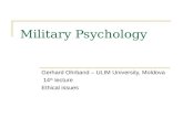 Military Psychology Gerhard Ohrband – ULIM University, Moldova 14 th lecture Ethical issues.