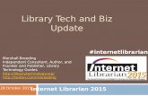Library Tech and Biz Update Marshall Breeding Independent Consultant, Author, and Founder and Publisher, Library Technology Guides