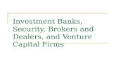 Investment Banks, Security, Brokers and Dealers, and Venture Capital Firms.