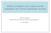 Bettina Braun Max Planck Institute for Psycholinguistics 01.06.2007 Effects of dialect and context on the realisation of German prenuclear accents.