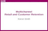Multichannel Retail and Customer Retention Kieron Smith.