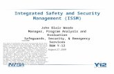 John Blair Woods Manager, Program Analysis and Evaluation Safeguards, Security, & Emergency Services B&W Y-12 August 27, 2009 Integrated Safety and Security.