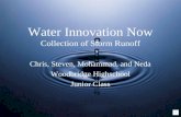 Water Innovation Now Collection of Storm Runoff Chris, Steven, Mohammad, and Neda Woodbridge Highschool Junior Class.