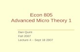 Econ 805 Advanced Micro Theory 1 Dan Quint Fall 2007 Lecture 4 – Sept 18 2007.