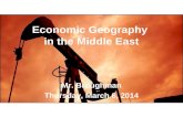 Economic Geography in the Middle East Mr. Broughman Thursday, March 6, 2014.