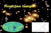 Neutrino lumps. connection between dark energy and neutrino properties present equation of state given by neutrino mass ! present dark energy density.
