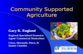 Community Supported Agriculture Gary K. England Regional Specialized Extension Agent/ Commercial Horticulture Citrus, Hernando, Pasco, & Sumter Counties.
