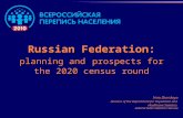 Russian Federation: planning and prospects for the 2020 census round Irina Zbarskaya Director of the Department for Population and Healthcare Statistics.